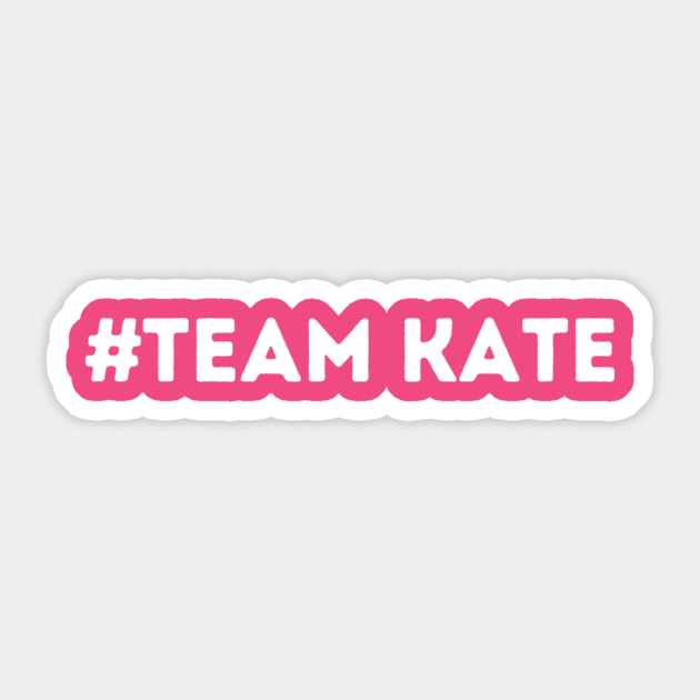 #Team Kate Sticker by FacePlantProductions